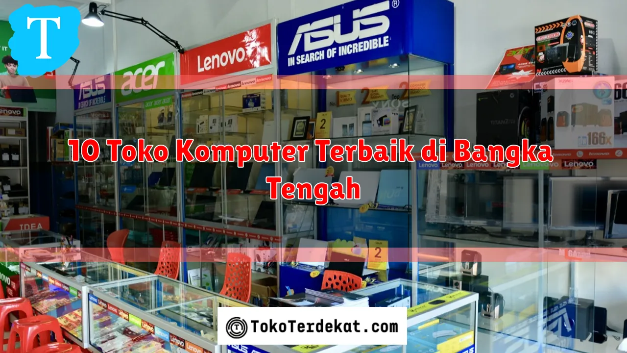 10 Toko Komputer Terbaik di Bangka Tengah