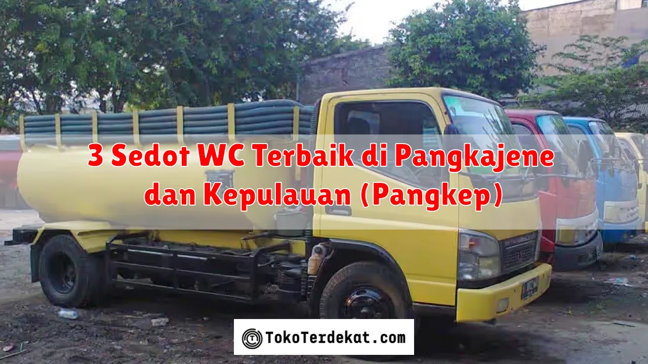 3 Sedot WC Terbaik di Pangkajene dan Kepulauan (Pangkep)
