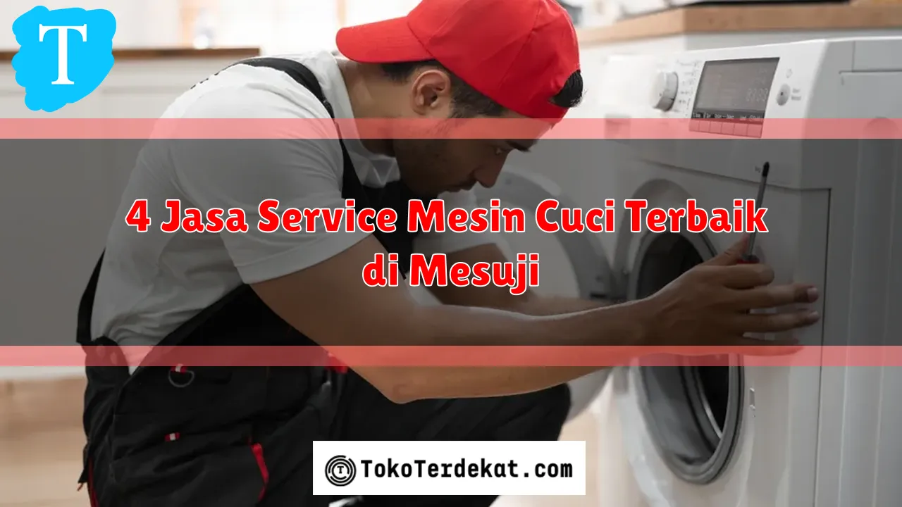 4 Jasa Service Mesin Cuci Terbaik di Mesuji