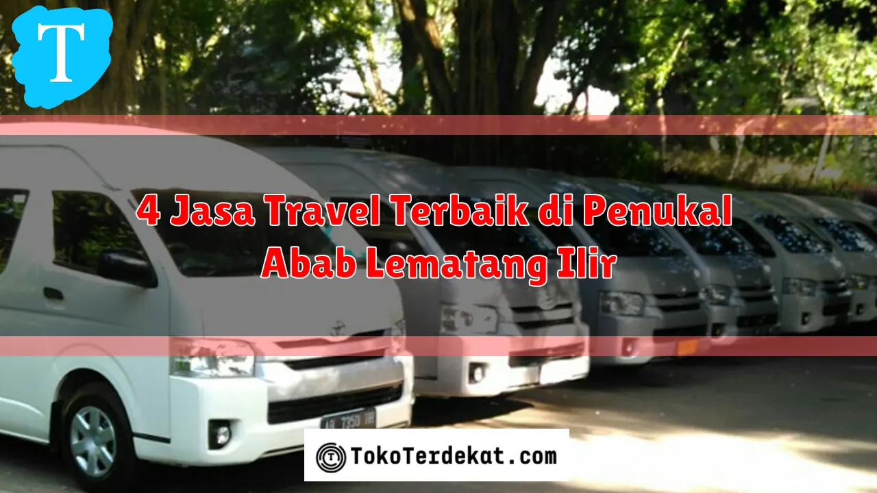 4 Jasa Travel Terbaik di Penukal Abab Lematang Ilir