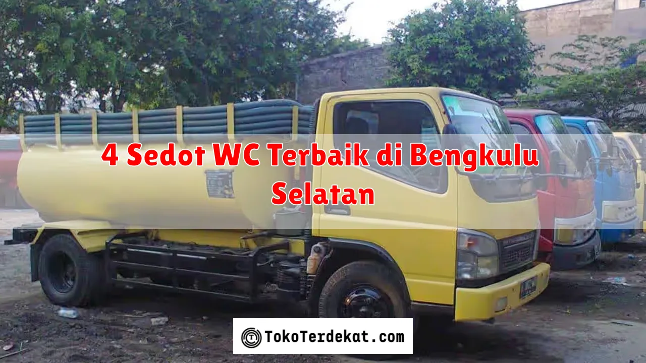 4 Sedot WC Terbaik di Bengkulu Selatan