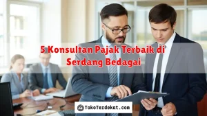 5 Konsultan Pajak Terbaik di Serdang Bedagai