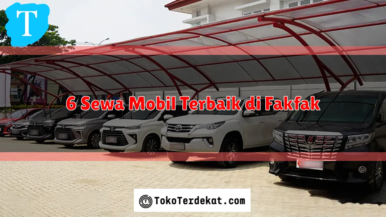 6 Sewa Mobil Terbaik di Fakfak