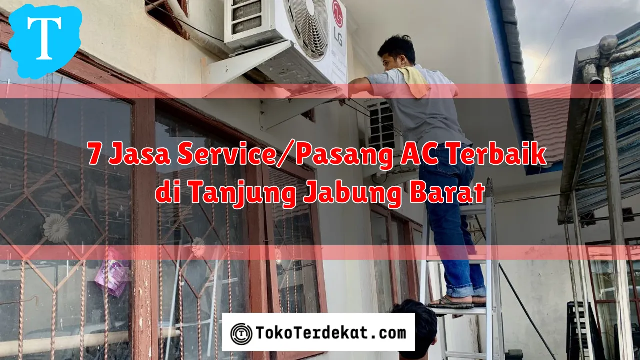 7 Jasa Service/Pasang AC Terbaik di Tanjung Jabung Barat