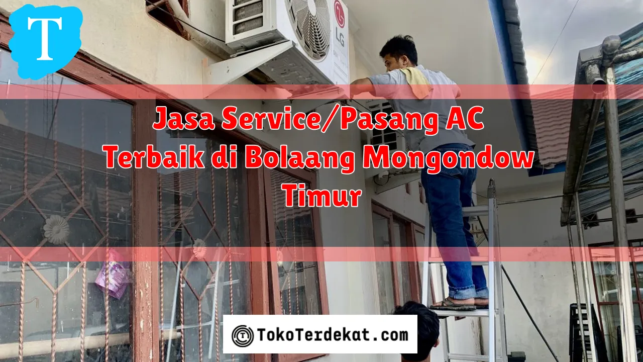 Jasa Service/Pasang AC Terbaik di Bolaang Mongondow Timur