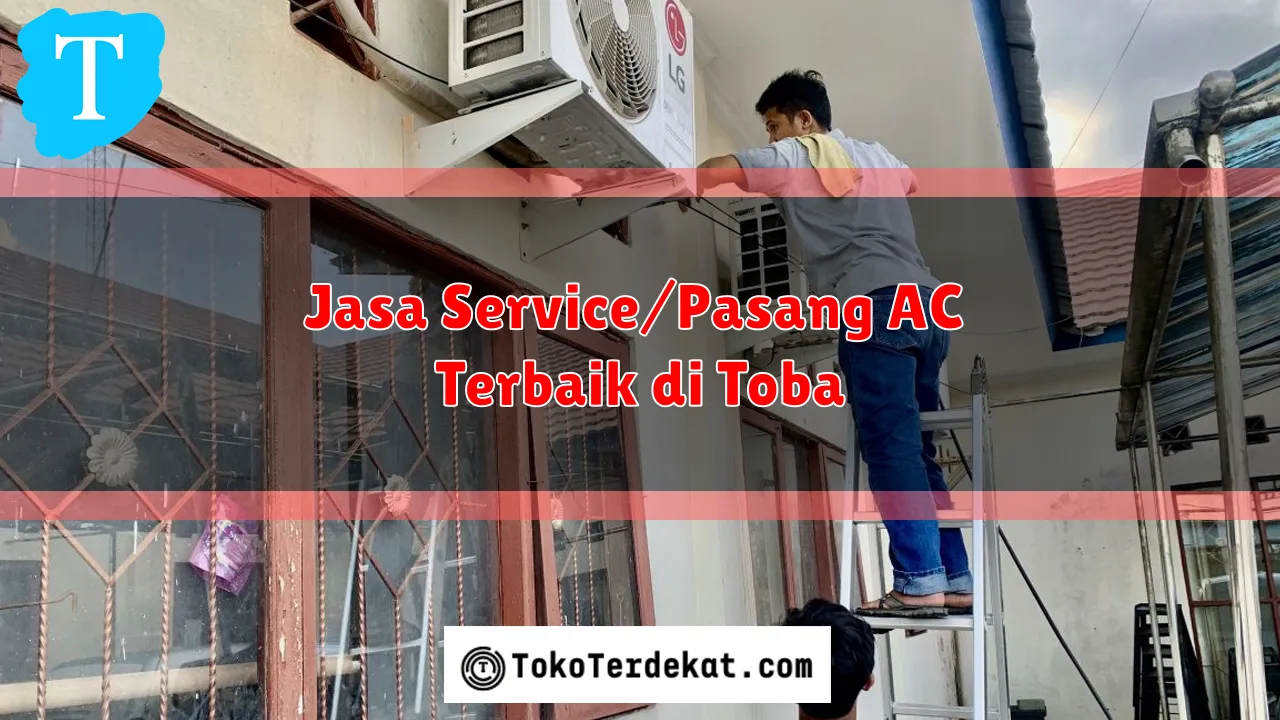 Jasa Service/Pasang AC Terbaik di Toba