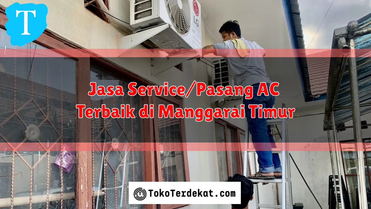 Jasa Service/Pasang AC Terbaik di Manggarai Timur