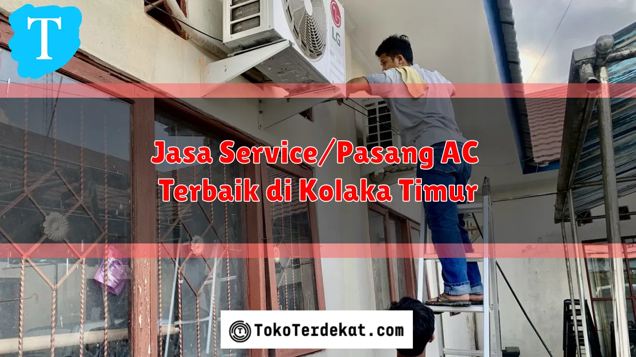 Jasa Service/Pasang AC Terbaik di Kolaka Timur