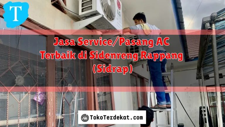 Jasa Service/Pasang AC Terbaik di Sidenreng Rappang (Sidrap)