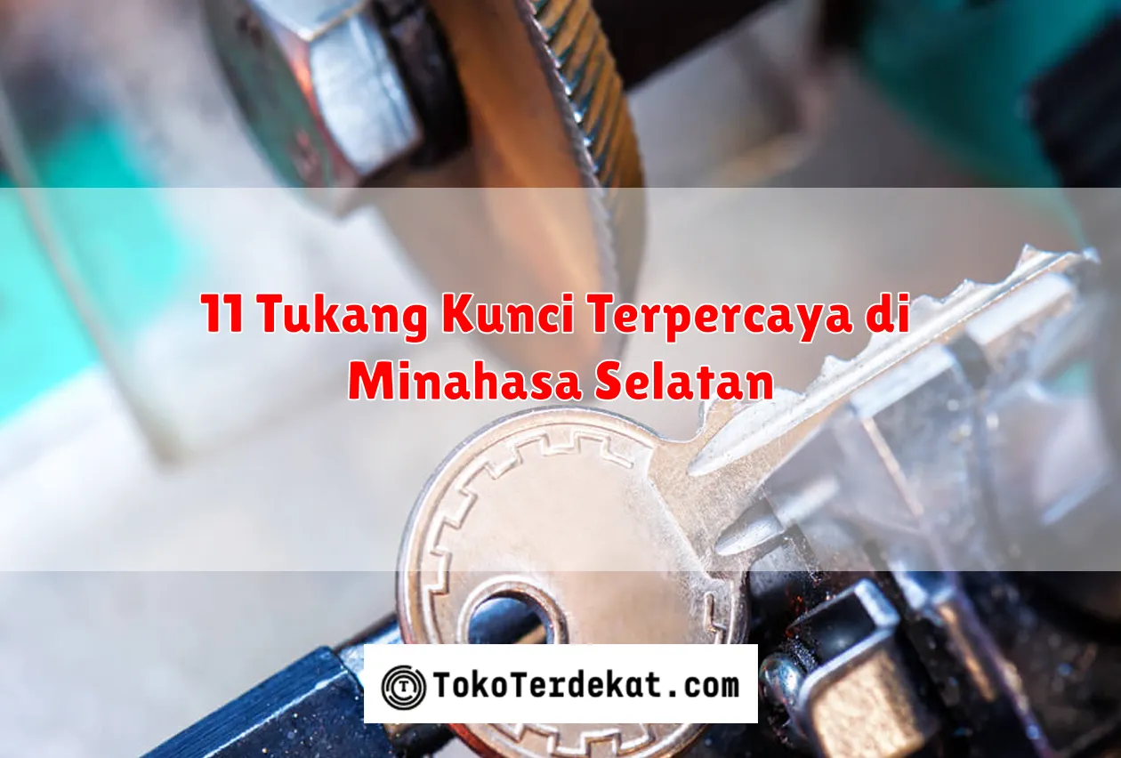 11 Tukang Kunci Terpercaya di Minahasa Selatan