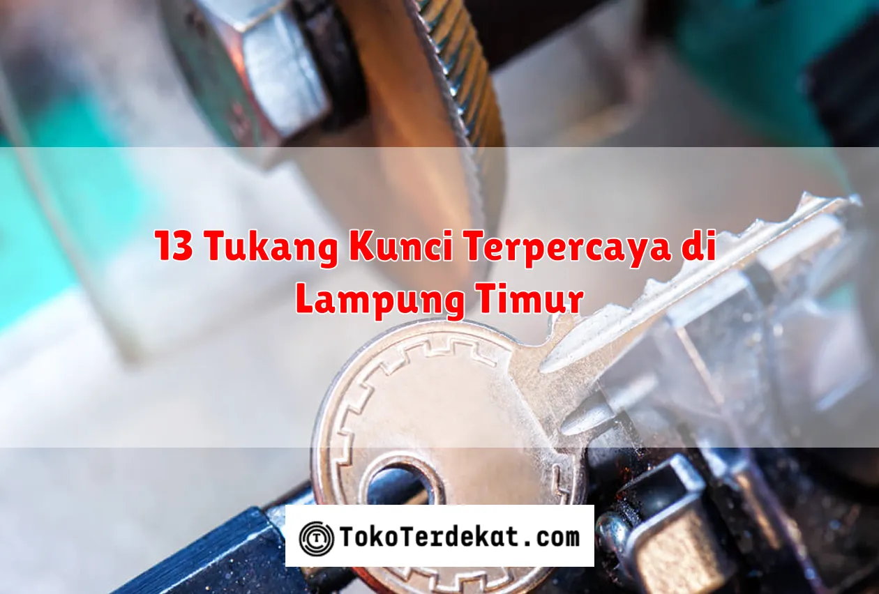 13 Tukang Kunci Terpercaya di Lampung Timur