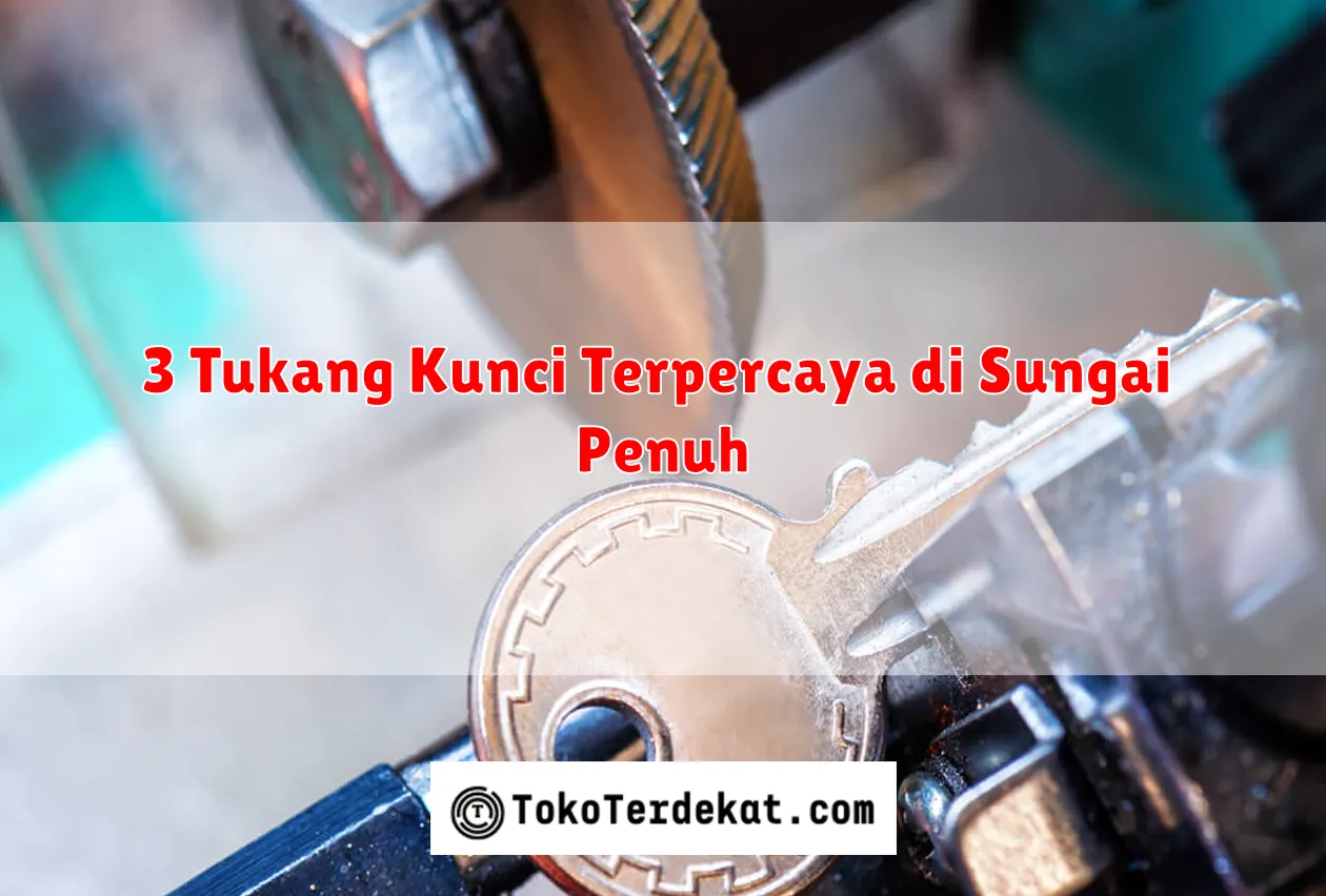 3 Tukang Kunci Terpercaya di Sungai Penuh