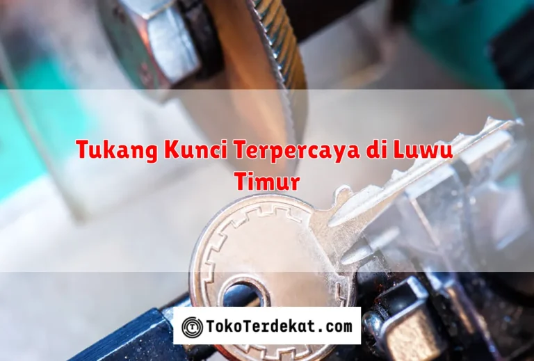 Tukang Kunci Terpercaya di Luwu Timur